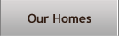 Our Homes